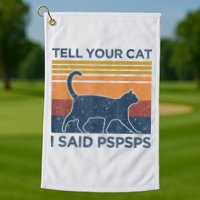 Tell Your Cat I Said Pspsps Cat Lover Vintage Golf Towel
