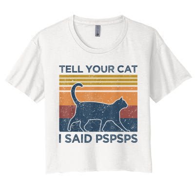 Tell Your Cat I Said Pspsps Cat Lover Vintage Crop Top