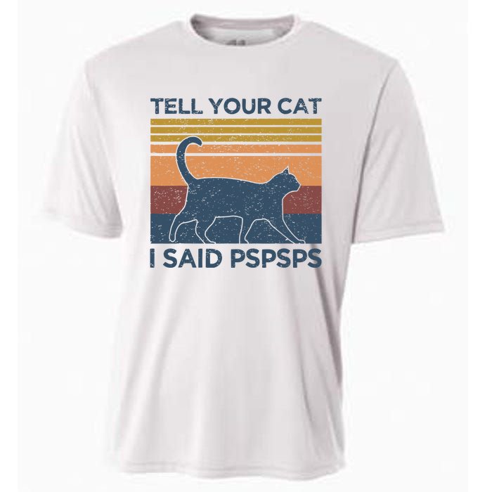 Tell Your Cat I Said Pspsps Cat Lover Vintage Cooling Performance Crew T-Shirt