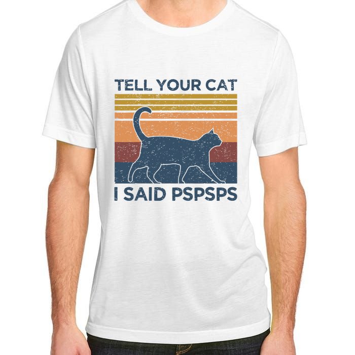 Tell Your Cat I Said Pspsps Cat Lover Vintage Adult ChromaSoft Performance T-Shirt