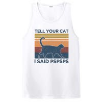 Tell Your Cat I Said Pspsps Cat Lover Vintage PosiCharge Competitor Tank