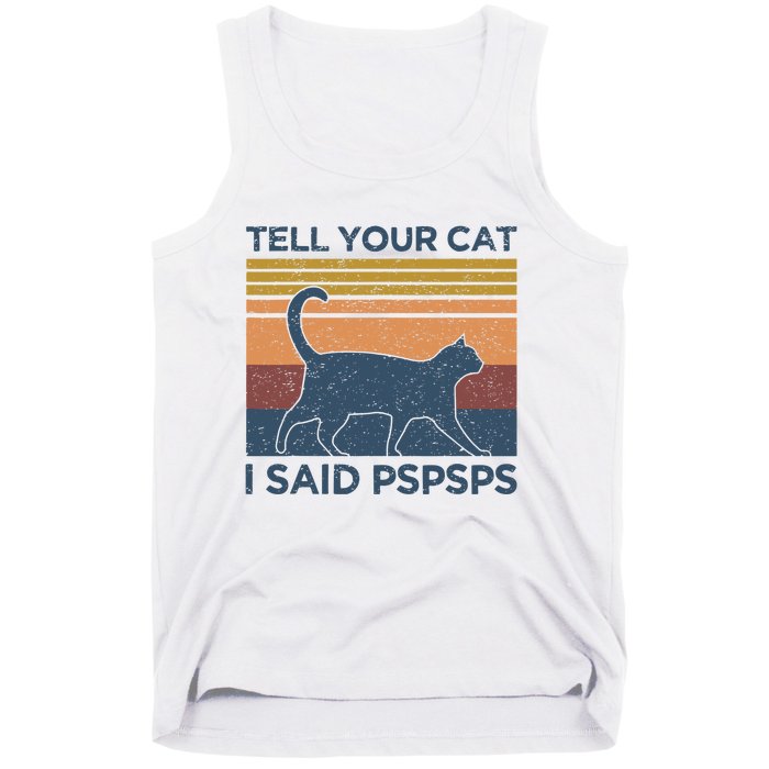 Tell Your Cat I Said Pspsps Cat Lover Vintage Tank Top