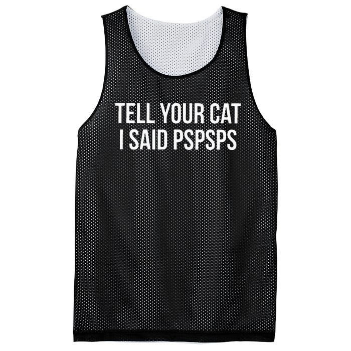 Tell Your Cat I Said Pspsps Funny Cat Mesh Reversible Basketball Jersey Tank