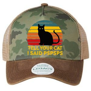 Tell Your Cat I Said Pspsps Funny Saying Legacy Tie Dye Trucker Hat