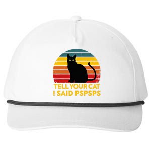 Tell Your Cat I Said Pspsps Funny Saying Snapback Five-Panel Rope Hat