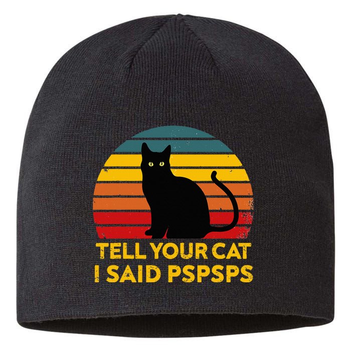 Tell Your Cat I Said Pspsps Funny Saying Sustainable Beanie