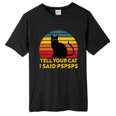 Tell Your Cat I Said Pspsps Funny Saying Cat Lovers Tall Fusion ChromaSoft Performance T-Shirt