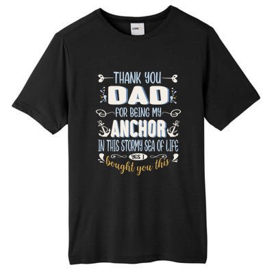 Thank You Dad For Being My Anchor Funny Dad For Fathers Day Gift Tall Fusion ChromaSoft Performance T-Shirt