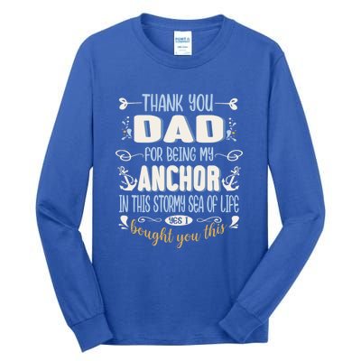 Thank You Dad For Being My Anchor Funny Dad For Fathers Day Gift Tall Long Sleeve T-Shirt