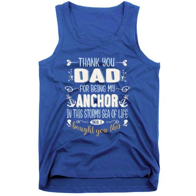 Thank You Dad For Being My Anchor Funny Dad For Fathers Day Gift Tank Top