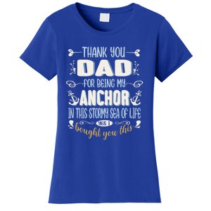 Thank You Dad For Being My Anchor Funny Dad For Fathers Day Gift Women's T-Shirt