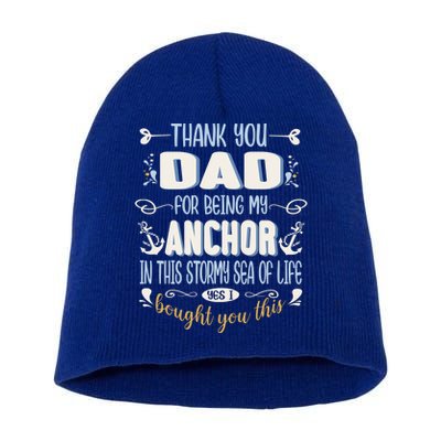 Thank You Dad For Being My Anchor Funny Dad For Fathers Day Gift Short Acrylic Beanie