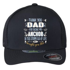 Thank You Dad For Being My Anchor Funny Dad For Fathers Day Funny Gift Flexfit Unipanel Trucker Cap