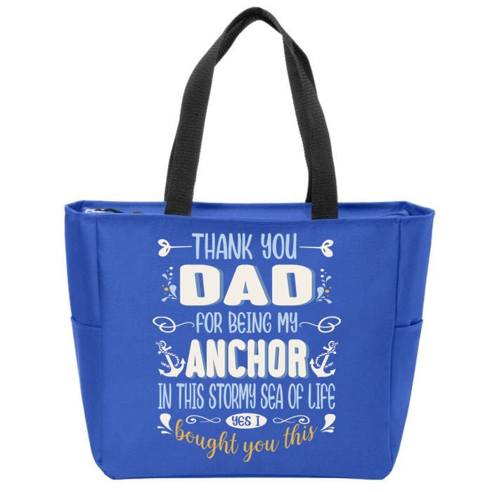 Thank You Dad For Being My Anchor Funny Dad For Fathers Day Funny Gift Zip Tote Bag