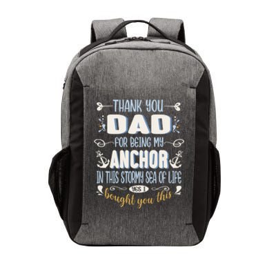 Thank You Dad For Being My Anchor Funny Dad For Fathers Day Funny Gift Vector Backpack