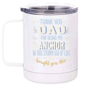 Thank You Dad For Being My Anchor Funny Dad For Fathers Day Funny Gift 12 oz Stainless Steel Tumbler Cup