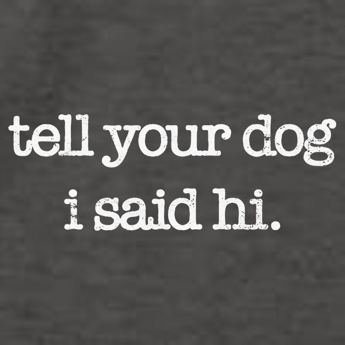 Tell Your Dog I Said Hi Funny Dog Walker Animal Friends Vector Backpack