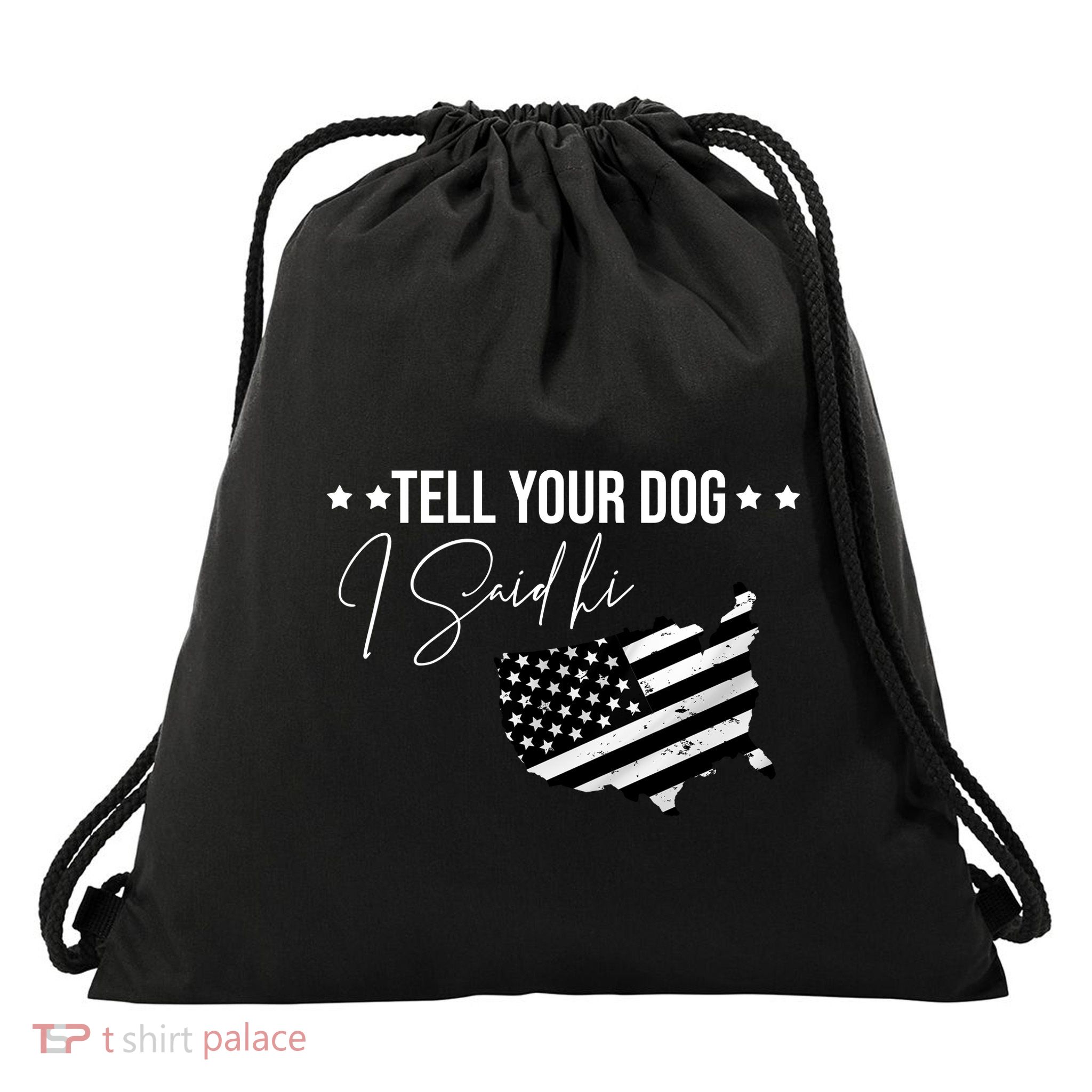 Tell Your Dog I Said Hi Grey Style American Flag Drawstring Bag