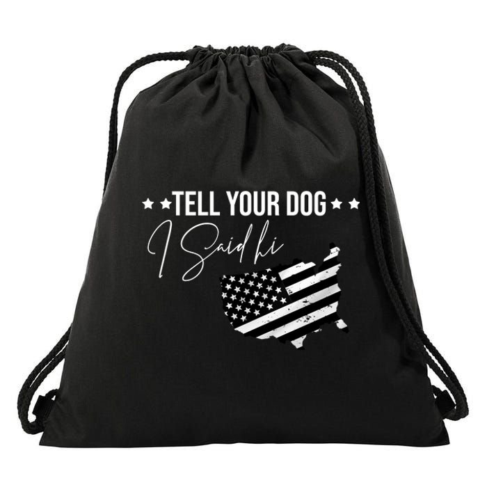 Tell Your Dog I Said Hi Grey Style American Flag Drawstring Bag