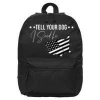 Tell Your Dog I Said Hi Grey Style American Flag 16 in Basic Backpack