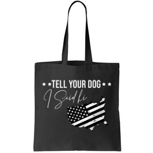 Tell Your Dog I Said Hi Grey Style American Flag Tote Bag