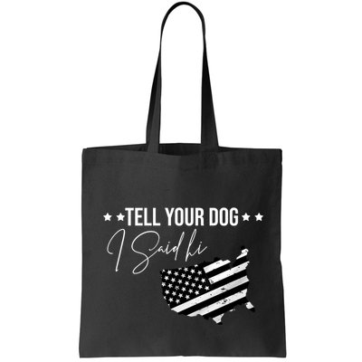 Tell Your Dog I Said Hi Grey Style American Flag Bag