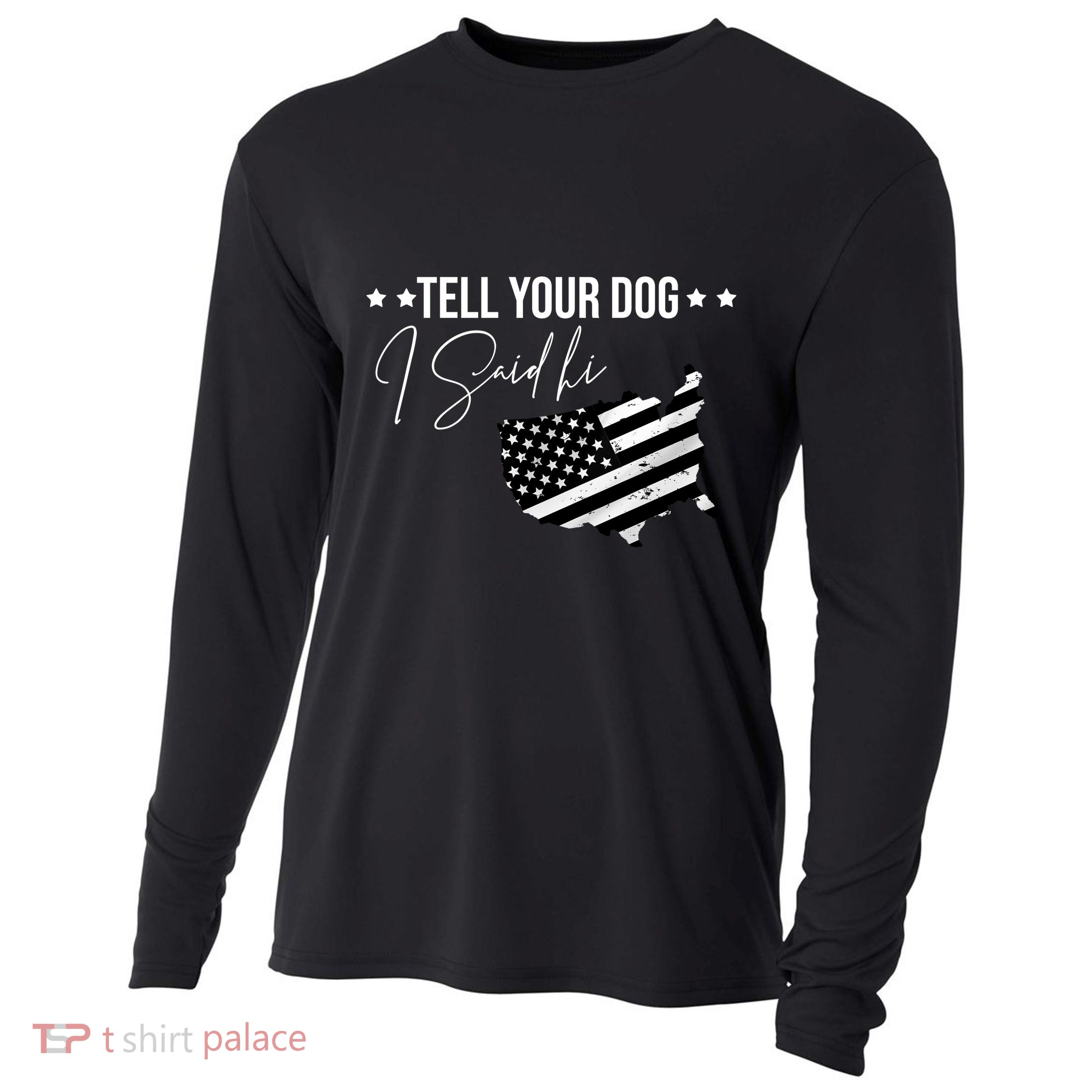 Tell Your Dog I Said Hi Grey Style American Flag Cooling Performance Long Sleeve Crew