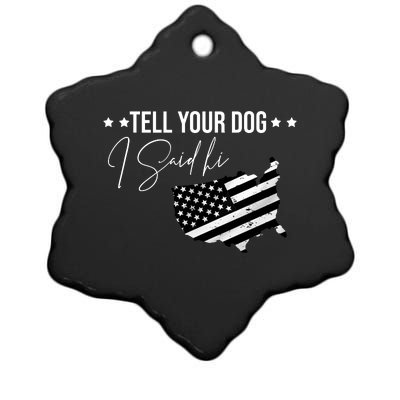 Tell Your Dog I Said Hi Grey Style American Flag Ceramic Star Ornament