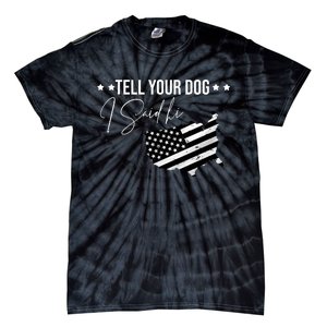 Tell Your Dog I Said Hi Grey Style American Flag Tie-Dye T-Shirt