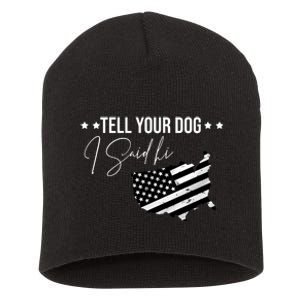 Tell Your Dog I Said Hi Grey Style American Flag Short Acrylic Beanie