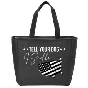 Tell Your Dog I Said Hi Grey Style American Flag Zip Tote Bag