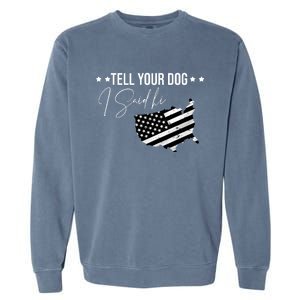 Tell Your Dog I Said Hi Grey Style American Flag Garment-Dyed Sweatshirt