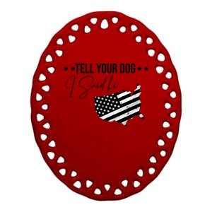 Tell Your Dog I Said Hi Grey Style American Flag Ceramic Oval Ornament