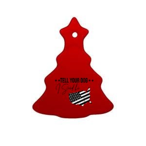 Tell Your Dog I Said Hi Grey Style American Flag Ceramic Tree Ornament