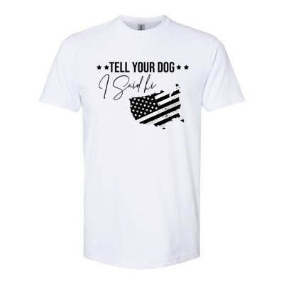 Tell Your Dog I Said Hi Grey Style American Flag Softstyle® CVC T-Shirt