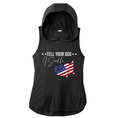 Tell Your Dog I Said Hi US American Flag Ladies PosiCharge Tri-Blend Wicking Draft Hoodie Tank