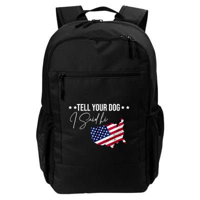 Tell Your Dog I Said Hi US American Flag Backpack