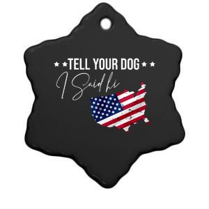 Tell Your Dog I Said Hi US American Flag Ceramic Star Ornament