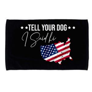 Tell Your Dog I Said Hi US American Flag Microfiber Hand Towel