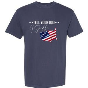 Tell Your Dog I Said Hi US American Flag Garment-Dyed Heavyweight T-Shirt