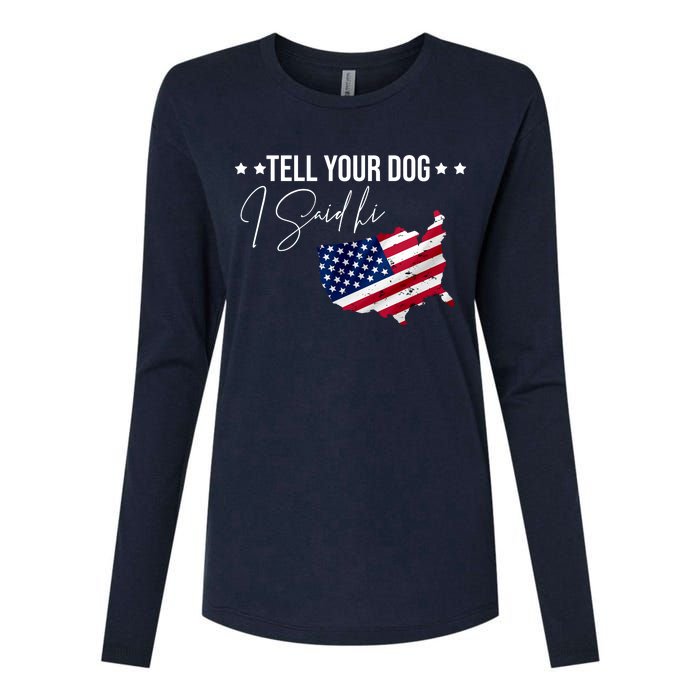 Tell Your Dog I Said Hi US American Flag Womens Cotton Relaxed Long Sleeve T-Shirt