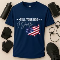 Tell Your Dog I Said Hi US American Flag Cooling Performance Crew T-Shirt