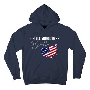 Tell Your Dog I Said Hi US American Flag Hoodie