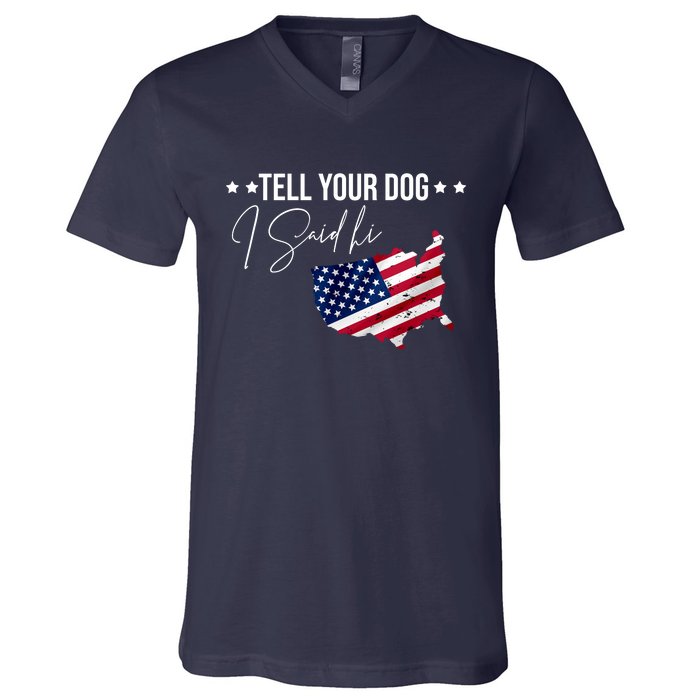 Tell Your Dog I Said Hi US American Flag V-Neck T-Shirt