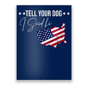 Tell Your Dog I Said Hi US American Flag Poster