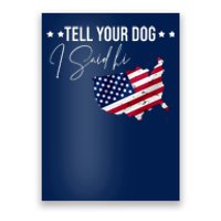 Tell Your Dog I Said Hi US American Flag Poster