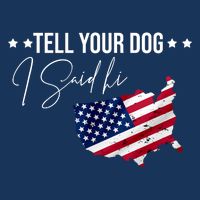 Tell Your Dog I Said Hi US American Flag Tie-Dye T-Shirt