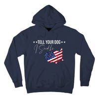 Tell Your Dog I Said Hi US American Flag Tall Hoodie