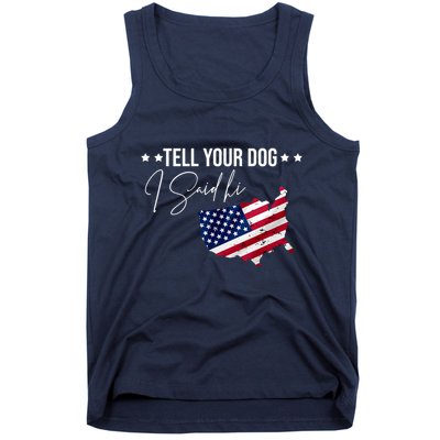 Tell Your Dog I Said Hi US American Flag Tank Top