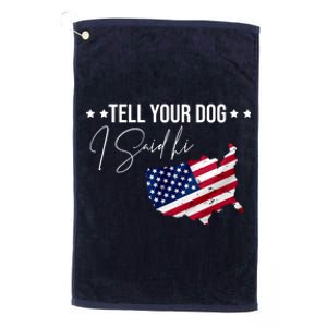 Tell Your Dog I Said Hi US American Flag Platinum Collection Golf Towel